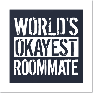 Worlds Okayest Roommate Posters and Art